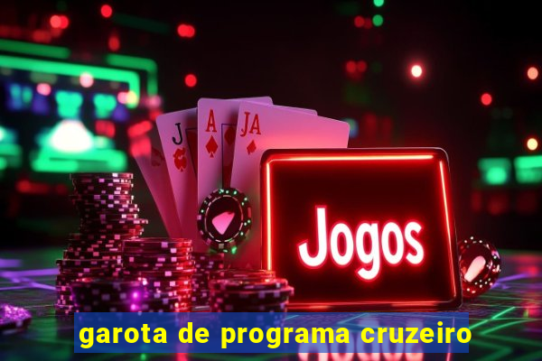 garota de programa cruzeiro